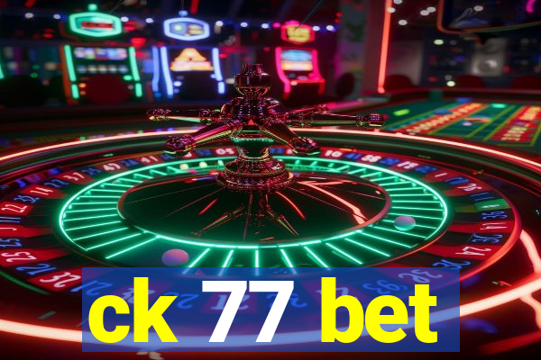 ck 77 bet